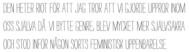 Den heter RIOT för att jag tror att vi gjorde uppror inom oss själva då. Vi bytte genre, blev MYCKET mer självsäkra och stod inför någon sorts feministisk uppenbarelse.